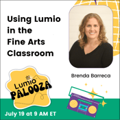 Jul 19 Using Lumio in the Fine Arts Classroom
