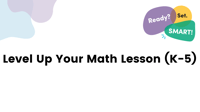 Level Up Your Math Lesson (K-5)