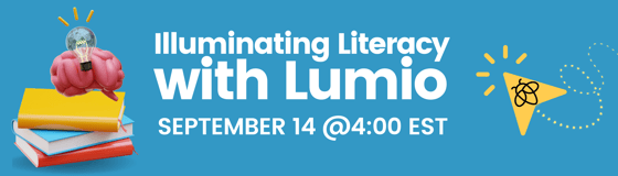 RSS Webinar #1 Illuminating Literacy with Lumio_ September 14 @4_00 EST